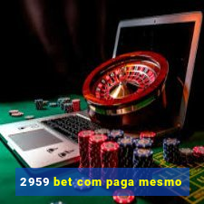 2959 bet com paga mesmo